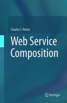 Petrie | Web Service Composition | Buch | 978-3-319-81378-3 | sack.de
