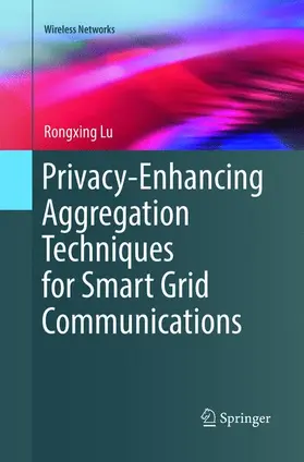 Lu |  Privacy-Enhancing Aggregation Techniques for Smart Grid Communications | Buch |  Sack Fachmedien