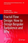 Vassilicos / Sakai |  Fractal Flow Design: How to Design Bespoke Turbulence and Why | Buch |  Sack Fachmedien
