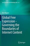 Wagner |  Global Free Expression - Governing the Boundaries of Internet Content | Buch |  Sack Fachmedien