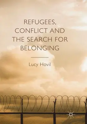 Hovil |  Refugees, Conflict and the Search for Belonging | Buch |  Sack Fachmedien