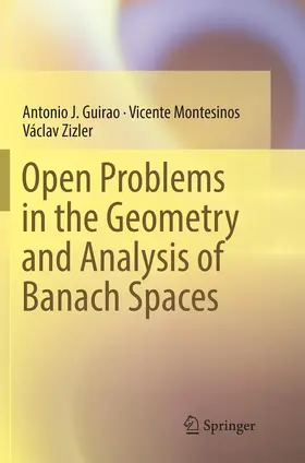 Guirao / Zizler / Montesinos |  Open Problems in the Geometry and Analysis of Banach Spaces | Buch |  Sack Fachmedien