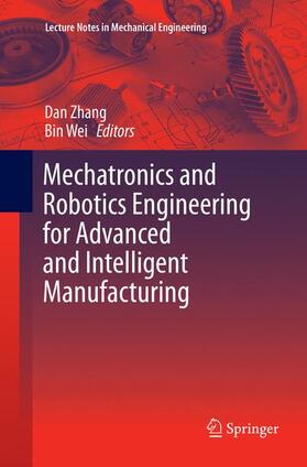 Wei / Zhang |  Mechatronics and Robotics Engineering for Advanced and Intelligent Manufacturing | Buch |  Sack Fachmedien