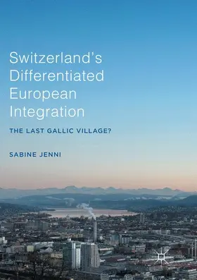 Jenni |  Switzerland's Differentiated European Integration | Buch |  Sack Fachmedien