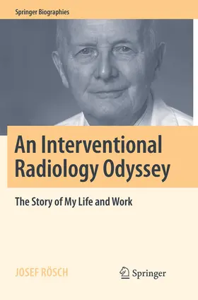 Rösch |  An Interventional Radiology Odyssey | Buch |  Sack Fachmedien