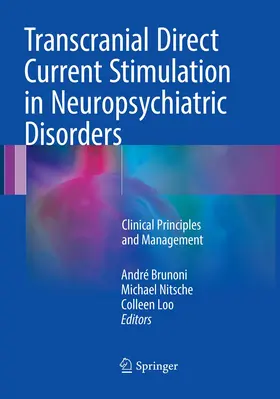 Brunoni / Loo / Nitsche |  Transcranial Direct Current Stimulation in Neuropsychiatric Disorders | Buch |  Sack Fachmedien