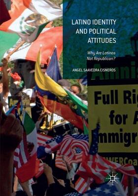 Saavedra Cisneros | Latino Identity and Political Attitudes | Buch | 978-3-319-81643-2 | sack.de