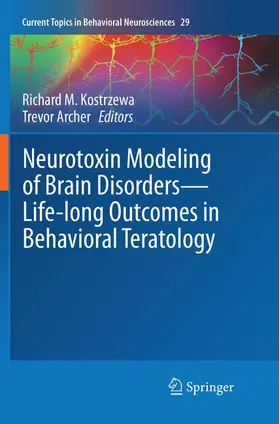 Archer / Kostrzewa |  Neurotoxin Modeling of Brain Disorders - Life-long Outcomes in Behavioral Teratology | Buch |  Sack Fachmedien