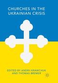Bremer / Krawchuk |  Churches in the Ukrainian Crisis | Buch |  Sack Fachmedien