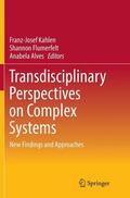 Kahlen / Alves / Flumerfelt |  Transdisciplinary Perspectives on Complex Systems | Buch |  Sack Fachmedien