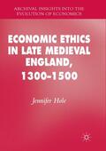 Hole |  Economic Ethics in Late Medieval England, 1300¿1500 | Buch |  Sack Fachmedien