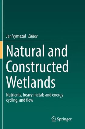 Vymazal | Natural and Constructed Wetlands | Buch | 978-3-319-81774-3 | sack.de