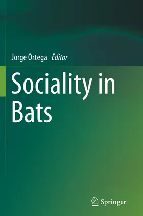 Ortega | Sociality in Bats | Buch | 978-3-319-81781-1 | www.sack.de
