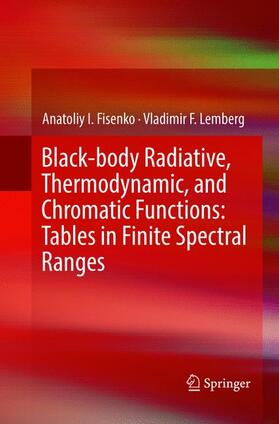 Lemberg / Fisenko | Black-body Radiative, Thermodynamic, and Chromatic Functions: Tables in Finite Spectral Ranges | Buch | 978-3-319-81787-3 | sack.de