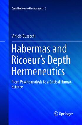 Busacchi | Habermas and Ricoeur’s Depth Hermeneutics | Buch | 978-3-319-81792-7 | sack.de