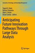 Daim / Saritas / Chiavetta |  Anticipating Future Innovation Pathways Through Large Data Analysis | Buch |  Sack Fachmedien
