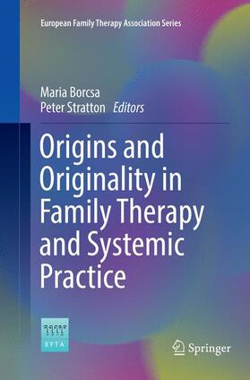 Stratton / Borcsa |  Origins and Originality in Family Therapy and Systemic Practice | Buch |  Sack Fachmedien