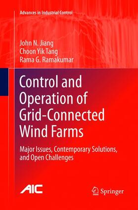 Jiang / Ramakumar / Tang | Control and Operation of Grid-Connected Wind Farms | Buch | 978-3-319-81826-9 | sack.de