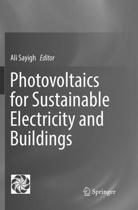 Sayigh | Photovoltaics for Sustainable Electricity and Buildings | Buch | 978-3-319-81856-6 | sack.de