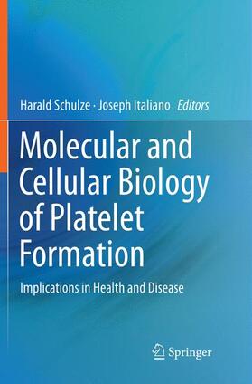 Italiano / Schulze | Molecular and Cellular Biology of Platelet Formation | Buch | 978-3-319-81914-3 | sack.de