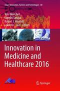 Chen / Jain / Tanaka |  Innovation in Medicine and Healthcare 2016 | Buch |  Sack Fachmedien