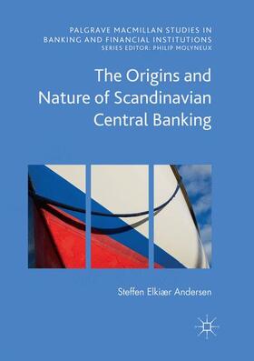 Andersen | The Origins and Nature of Scandinavian Central Banking | Buch | 978-3-319-81956-3 | sack.de