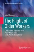Baumann |  The Plight of Older Workers | Buch |  Sack Fachmedien
