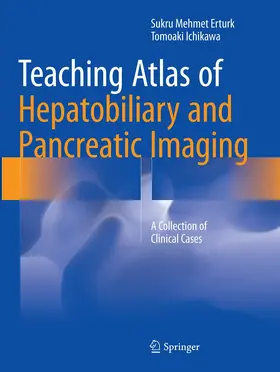 Ichikawa / Erturk | Teaching Atlas of Hepatobiliary and Pancreatic Imaging | Buch | 978-3-319-82015-6 | sack.de