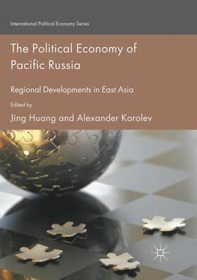Korolev / Huang | The Political Economy of Pacific Russia | Buch | 978-3-319-82035-4 | sack.de