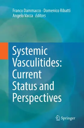 Dammacco / Ribatti / Vacca |  Systemic Vasculitides: Current Status and Perspectives | Buch |  Sack Fachmedien