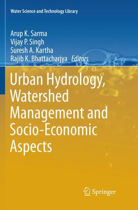 Sarma / Bhattacharjya / Singh |  Urban Hydrology, Watershed Management and Socio-Economic Aspects | Buch |  Sack Fachmedien