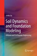 Jia |  Soil Dynamics and Foundation Modeling | Buch |  Sack Fachmedien