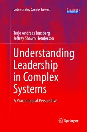 Henderson / Tonsberg |  Understanding Leadership in Complex Systems | Buch |  Sack Fachmedien