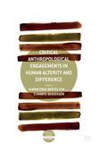 Bendixsen / Bertelsen |  Critical Anthropological Engagements in Human Alterity and Difference | Buch |  Sack Fachmedien