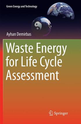 Demirbas | Waste Energy for Life Cycle Assessment | Buch | 978-3-319-82127-6 | sack.de