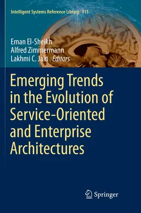 El-Sheikh / Zimmermann / Jain |  Emerging Trends in the Evolution of Service-Oriented and Enterprise Architectures | Buch |  Sack Fachmedien