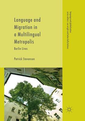 Stevenson | Language and Migration in a Multilingual Metropolis | Buch | 978-3-319-82136-8 | sack.de