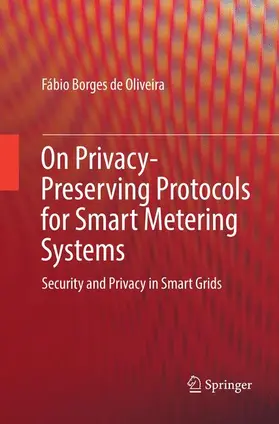 Borges de Oliveira |  On Privacy-Preserving Protocols for Smart Metering Systems | Buch |  Sack Fachmedien