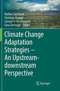 Salzmann / Ziervogel / Huggel |  Climate Change Adaptation Strategies ¿ An Upstream-downstream Perspective | Buch |  Sack Fachmedien