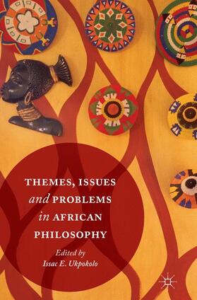 Ukpokolo | Themes, Issues and Problems in African Philosophy | Buch | 978-3-319-82186-3 | sack.de