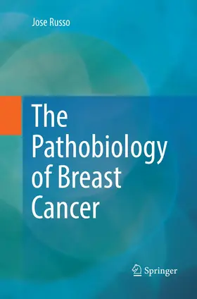 Russo |  The Pathobiology of Breast Cancer | Buch |  Sack Fachmedien