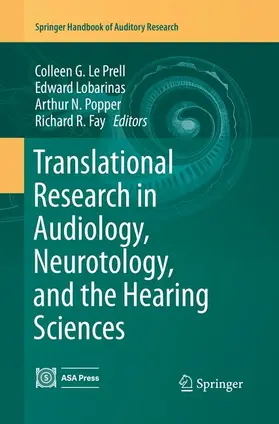 Le Prell / Fay / Lobarinas |  Translational Research in Audiology, Neurotology, and the Hearing Sciences | Buch |  Sack Fachmedien