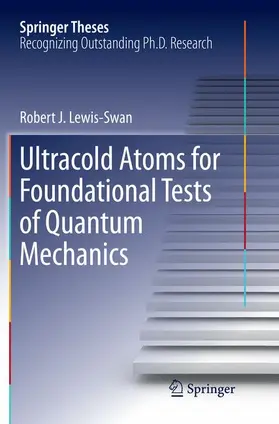 Lewis-Swan |  Ultracold Atoms for Foundational Tests of Quantum Mechanics | Buch |  Sack Fachmedien