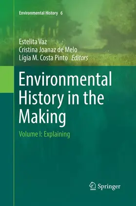 Vaz / Joanaz de Melo / Costa Pinto |  Environmental History in the Making | Buch |  Sack Fachmedien