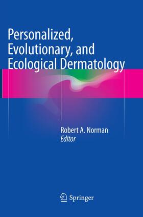 Norman | Personalized, Evolutionary, and Ecological Dermatology | Buch | 978-3-319-82263-1 | sack.de