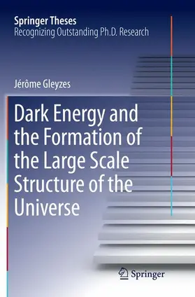 Gleyzes |  Dark Energy and the Formation of the Large Scale Structure of the Universe | Buch |  Sack Fachmedien