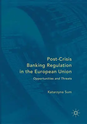 Sum |  Post-Crisis Banking Regulation in the European Union | Buch |  Sack Fachmedien