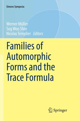 Müller / Templier / Shin | Families of Automorphic Forms and the Trace Formula | Buch | 978-3-319-82350-8 | sack.de