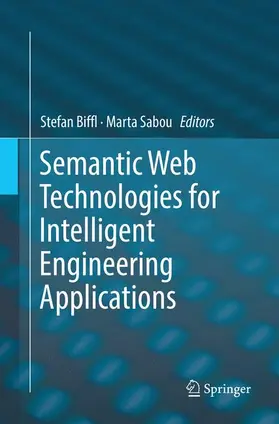Sabou / Biffl |  Semantic Web Technologies for Intelligent Engineering Applications | Buch |  Sack Fachmedien