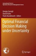 Consigli / Brandimarte / Kuhn |  Optimal Financial Decision Making under Uncertainty | Buch |  Sack Fachmedien